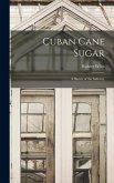 Cuban Cane Sugar: A Sketch of the Industry