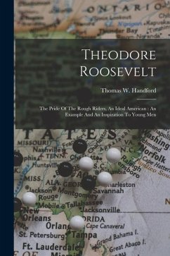 Theodore Roosevelt - Handford, Thomas W