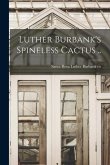 Luther Burbank's Spineless Cactus ..