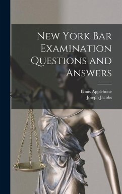 New York bar Examination Questions and Answers - Jacobs, Joseph; Applebone, Louis