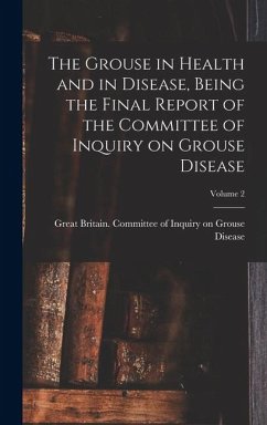 The Grouse in Health and in Disease, Being the Final Report of the Committee of Inquiry on Grouse Disease; Volume 2
