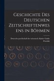 Geschichte des Deutschen Zeitschriftenwesens in Böhmen