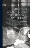 The Structure and Functions of the Brain and Spinal Cord: Being the Fullerian Lectures for 1891