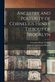 Ancestry and Posterity of Cornelius Henry Tiebout of Brooklyn