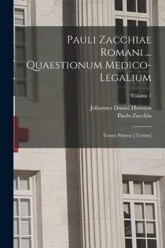 Pauli Zacchiae Romani ... Quaestionum Medico-legalium: Tomus Primus [-tertius]; Volume 1 - Zacchia, Paolo