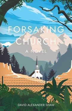 Forsaking Church - Shaw, David Alexander