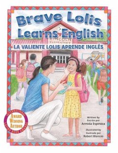 Brave Lolis Learns English / LA VALIENTE LOLIS APRENDE INGLÉS (BILINGUAL BOOK: English & Spanish) - Espinoza, Armida