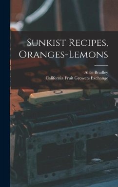 Sunkist Recipes, Oranges-lemons - Bradley, Alice; Exchange, California Fruit Growers
