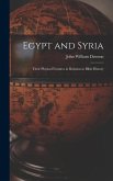 Egypt and Syria: Their Physical Features in Relation to Bible History