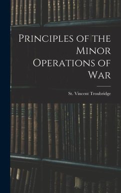 Principles of the Minor Operations of War - Troubridge, St Vincent