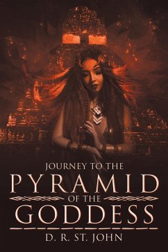 Journey to the Pyramid of the Goddess - St. John, D. R.