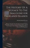The History Of A Voyage To The Malouine (or Falkland) Islands: Made In 1763 And 1764, Under The Command Of M. De Bougainville, In Order To Form A Sett
