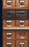 Bibliomania: Or, Book-madness