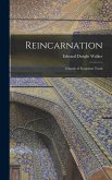 Reincarnation: A Study of Forgotten Truth