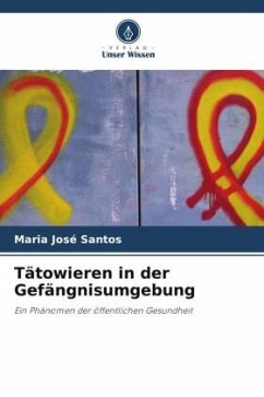 Tätowieren in der Gefängnisumgebung - Santos, Maria José