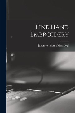 Fine Hand Embroidery - Catalog], Janon Co [From Old