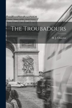 The Troubadours - Chaytor, H. J.