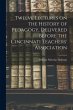 Twelve Lectures on the History of... - Bild 1