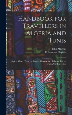 Handbook for Travellers in Algeria and Tunis - Murray, John; Playfair, R Lambert Handbook for Travellers in Algeria and Tunis - Murray, John; Playfair, R Lambert