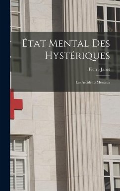 Cover État Mental Des Hystériques: Les Accidents Mentaux