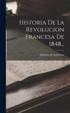 Historia De La Revolucion Francesa De 1848... Historia De La Revolucion Francesa De 1848...
