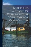 Oysters And Methods Of Oyster-culture With Notes On Clam-culture