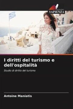 I diritti del turismo e dell'ospitalità - Maniatis, Antoine