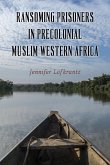 Ransoming Prisoners in Precolonial Muslim Western Africa