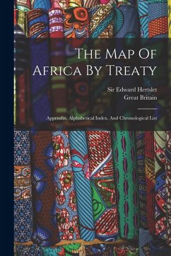 Cover The Map Of Africa By Treaty: Appendix, Alphabetical Index, And Chronological List