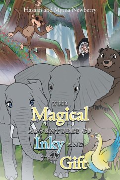 The Magical Adventures of Inky and the Gift - Newberry, Hasaan And Myrna