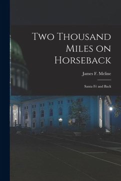 Cover Two Thousand Miles on Horseback: Santa Fé and Back