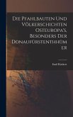 Die Pfahlbauten und Völkerschichten Osteuropa's, Besonders der Donaufürstenthhümer