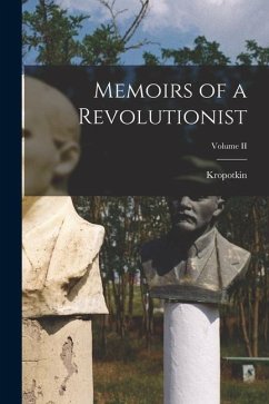 Memoirs of a Revolutionist; Volume II - Kropotkin