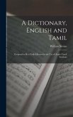 A Dictionary, English and Tamil