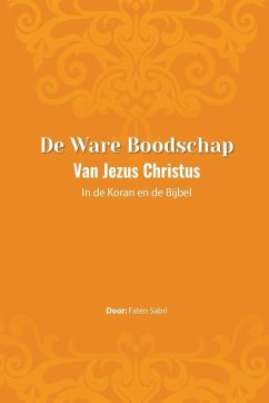 De ware Boodschap van Jezus Christus In de Koran en de Bijbel - Sabri, Faten