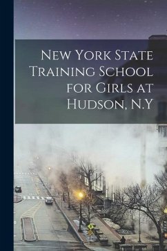 New York State Training School for Girls at Hudson, N.Y - Anonymous