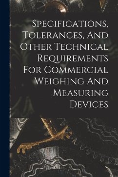 Specifications, Tolerances, And Other Technical Requirements For Commercial Weighing And Measuring Devices - Anonymous