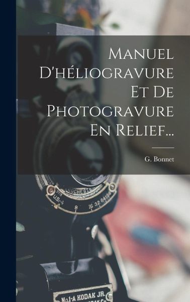 Manuel D'héliogravure Et De Photogravure En Relief...