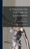 A Treatise On the Law of Judgments: Including the Doctrine of Res Judicata; Volume 1