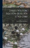 James Wilson, Nation-builder (1742-1798)