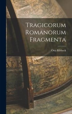 Tragicorum Romanorum Fragmenta - Ribbeck, Otto