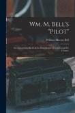 Wm. M. Bell's &quote;pilot&quote;