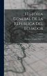 Historia General De La República Del... - Bild 1