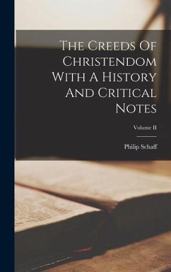 The Creeds Of Christendom With A History And Critical Notes; Volume II - Schaff, Philip