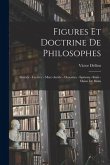 Figures et doctrine de philosophes: Socrate - Lucrèce - Marc-Aurèle - Descartes - Spinoza - Kant - Maine de Biran