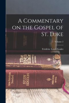 A Commentary on the Gospel of St. Luke; Volume 2 - Godet, Frédéric Louis