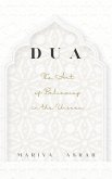 Dua: The Art of Believing in the Unseen
