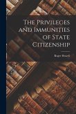 The Privileges and Immunities of State Citizenship