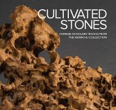 Cultivated Stones: Chinese Scholars' Rocks from the Kemin Hu Collection Cultivated Stones: Chinese Scholars' Rocks from the Kemin Hu Collection