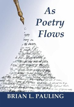 As Poetry Flows - Pauling, Brian L.